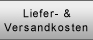 Liefer und Versandkosten